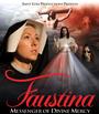 Faustina: Messenger of Divine Mercy