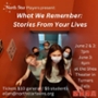 What We Remember: Stories From Our Lives
