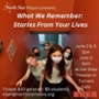 What We Remember: Stories From Our Lives
