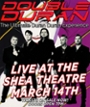 Shea Presents: Double Duran- the Ultimate Duran Duran Experience 